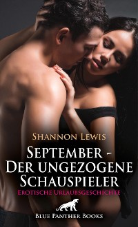 Cover September - Der ungezogene Schauspieler | Erotische Urlaubsgeschichte
