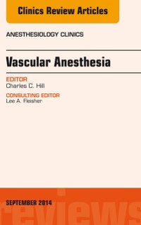 Cover Vascular Anesthesia, An Issue of Anesthesiology Clinics