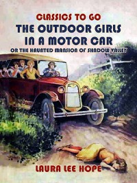 Cover Outdoor Girls In A Motor Car, Or The Haunted Mansion Of Shadow Valley