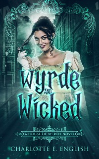 Cover Wyrde and Wicked