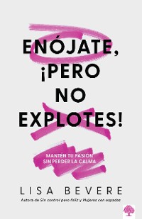 Cover Enójate, ¡Pero no explotes!