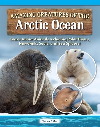 Cover Amazing Creatures of the Arctic Ocean