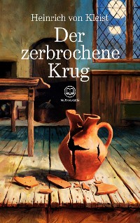 Cover Heinrich von Kleist: Der zerbrochene Krug (Novelaris Klassik)