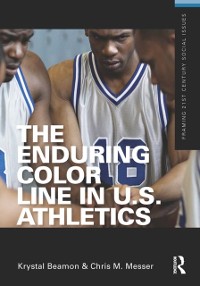 Cover The Enduring Color Line in U.S. Athletics