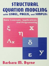 Cover Structural Equation Modeling With Lisrel, Prelis, and Simplis
