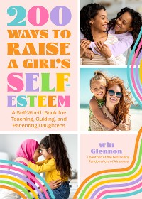 Cover 200 Ways to Raise a Girl's Self-Esteem
