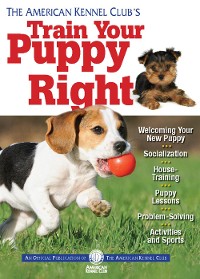 Cover The American Kennel Club's Train Your Puppy Right