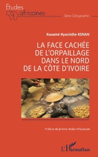 Cover La face cachee de l'orpaillage dans le nord de la Cote d'Ivoire