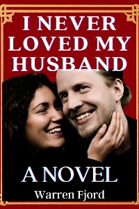 Cover I Never Loved My Husband