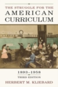 Cover Struggle for the American Curriculum, 1893-1958