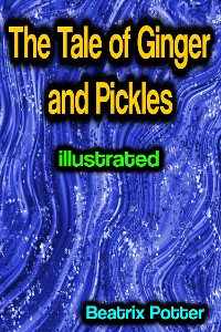 Cover The Tale of Ginger and Pickles illustrated