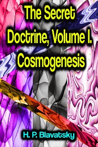 Cover The Secret Doctrine, Volume I. Cosmogenesis