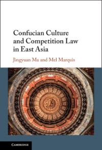 Cover Confucian Culture and Competition Law in East Asia