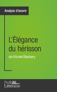 Cover L'Élégance du hérisson de Muriel Barbery (Analyse approfondie)