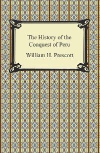 Cover The History of the Conquest of Peru