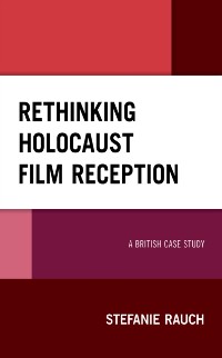 Cover Rethinking Holocaust Film Reception