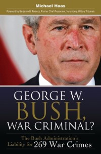 Cover George W. Bush, War Criminal?