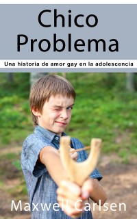Cover Chico Problema: Una historia de amor gay en la adolescencia