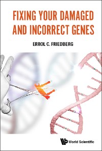 Cover FIXING YOUR DAMAGED AND INCORRECT GENES