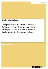 Cover Competence in Schools in Tanzania. Influence of the Competence of the Principal on the Students' Academic Performance in Secondary Schools