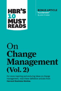 Cover HBR's 10 Must Reads on Change Management, Vol. 2 (with bonus article "Accelerate!" by John P. Kotter)