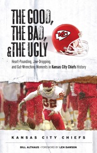 Cover Good,  Bad, &amp;  Ugly: Kansas City Chiefs