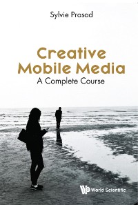 Cover CREATIVE MOBILE MEDIA: A COMPLETE COURSE