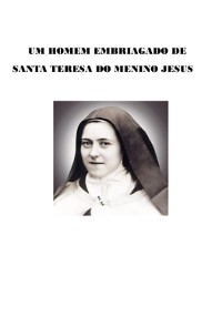 Cover Um Homem Embriagado De Santa Teresa Do Menino Jesus