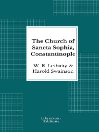 Cover The Church of Sancta Sophia, Constantinople - 1894- Illustrated Edition