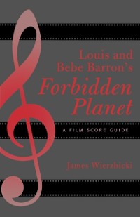 Cover Louis and Bebe Barron's Forbidden Planet