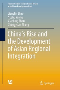 Cover China’s Rise and the Development of Asian Regional Integration