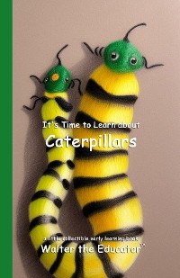 Cover It's Time to Learn about Caterpillars