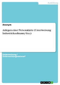 Cover Anlegen einer Personalakte (Unterweisung Industriekaufmann/-frau)