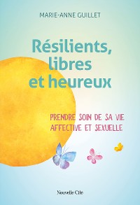 Cover Résilients, libres et heureux