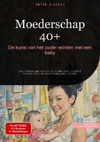 Cover Moederschap 40+: De kunst van het ouder worden met een baby