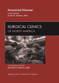Cover Anorectal Disease, An Issue of Surgical Clinics
