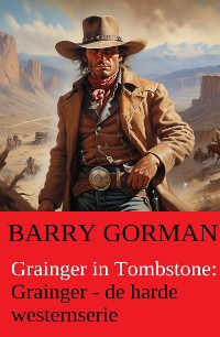 Cover Grainger in Tombstone: Grainger - de harde westernserie