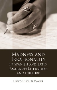 Cover Madness and Irrationality in Spanish and Latin American Literature and Culture