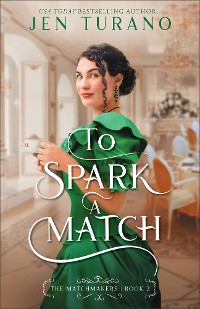 Cover To Spark a Match (The Matchmakers Book #2)