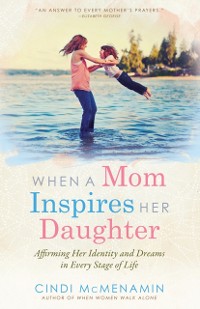 Cover When a Mom Inspires Her Daughter