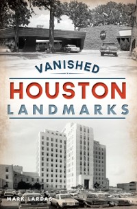 Cover Vanished Houston Landmarks