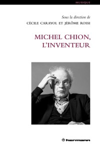 Cover Michel Chion, l'inventeur