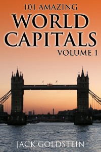 Cover 101 Amazing Facts about World Capitals - Volume 1