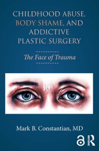 Cover Childhood Abuse, Body Shame, and Addictive Plastic Surgery