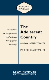 Cover Adolescent Country: A Lowy Institute Paper: Penguin Special