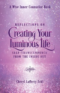 Cover Reflections on Creating Your Luminous Life