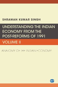 Cover Understanding the Indian Economy from the Post-Reforms of 1991, Volume II