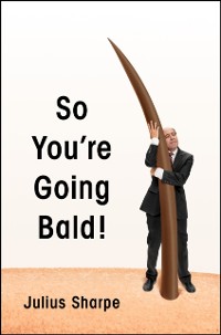 Cover So You're Going Bald!