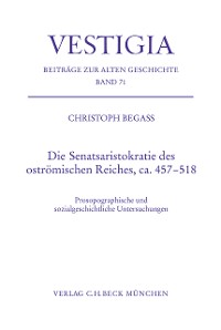 Cover Die Senatsaristokratie des oströmischen Reiches, ca. 457-518