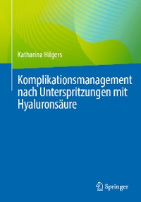 Cover Komplikationsmanagement nach Unterspritzungen mit Hyaluronsäure